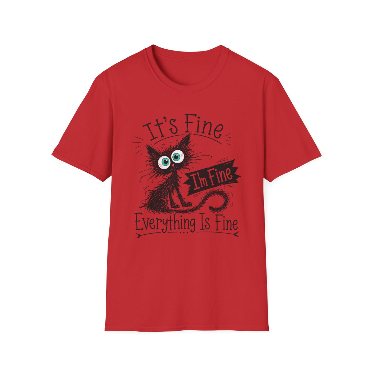 It's Fine Cat T-Shirt — Funny 'I'm Fine / Everything Is Fine' Graphic Tee