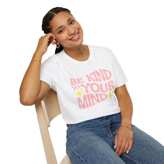 Be Kind to Your Mind T-Shirt — Mental Health Positive Message Tee