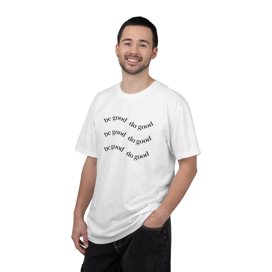 Do Good Graphic — "be good do good" Minimalist Positive Message Tee