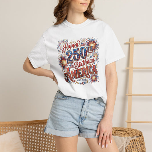 250th Birthday America T-Shirt — "Happy 250th Birthday America" Patriotic Fireworks Tee