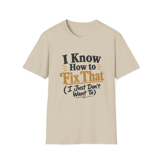 I Know How to Fix That T-Shirt — Funny Handyman Quote Tee