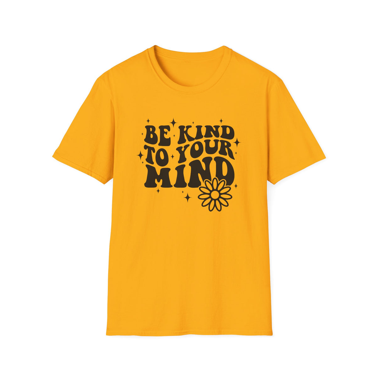 Be Kind to Your Mind T-Shirt — Mental Health Awareness Daisy Tee