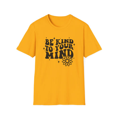 Be Kind to Your Mind T-Shirt — Mental Health Awareness Daisy Tee