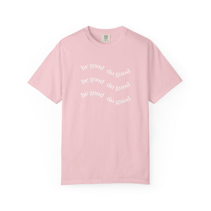 Do Good Graphic  — "be good do good" Minimalist Positive Message Tee