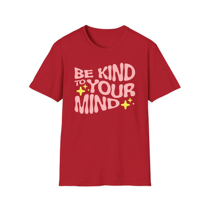 Be Kind to Your Mind T-Shirt — Mental Health Positive Message Tee