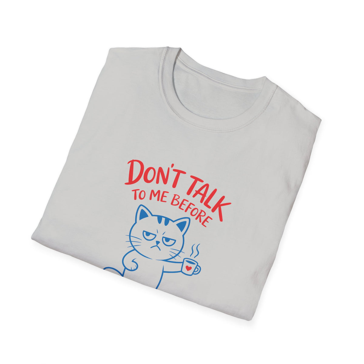 Coffee Cat T-Shirt — "Don't Talk to Me Before Coffee" Cute Cat Mug Tee