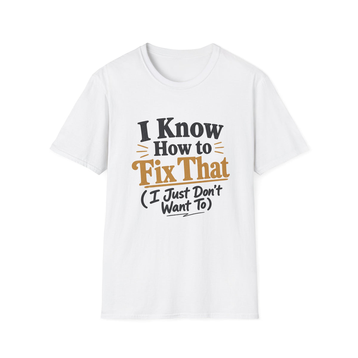 I Know How to Fix That T-Shirt — Funny Handyman Quote Tee
