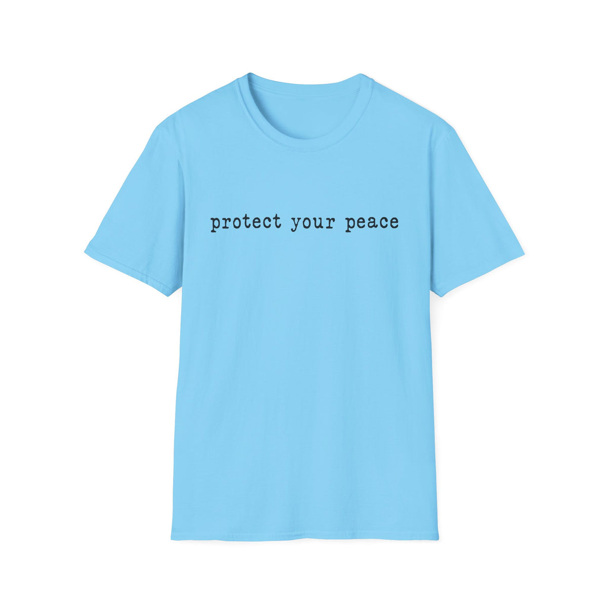 T-Shirt — "protect your peace" Minimalist Positive Message Tee