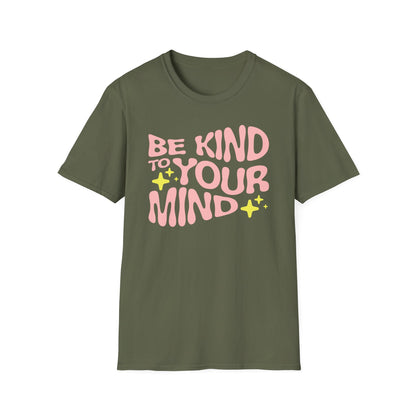 Be Kind to Your Mind T-Shirt — Mental Health Positive Message Tee