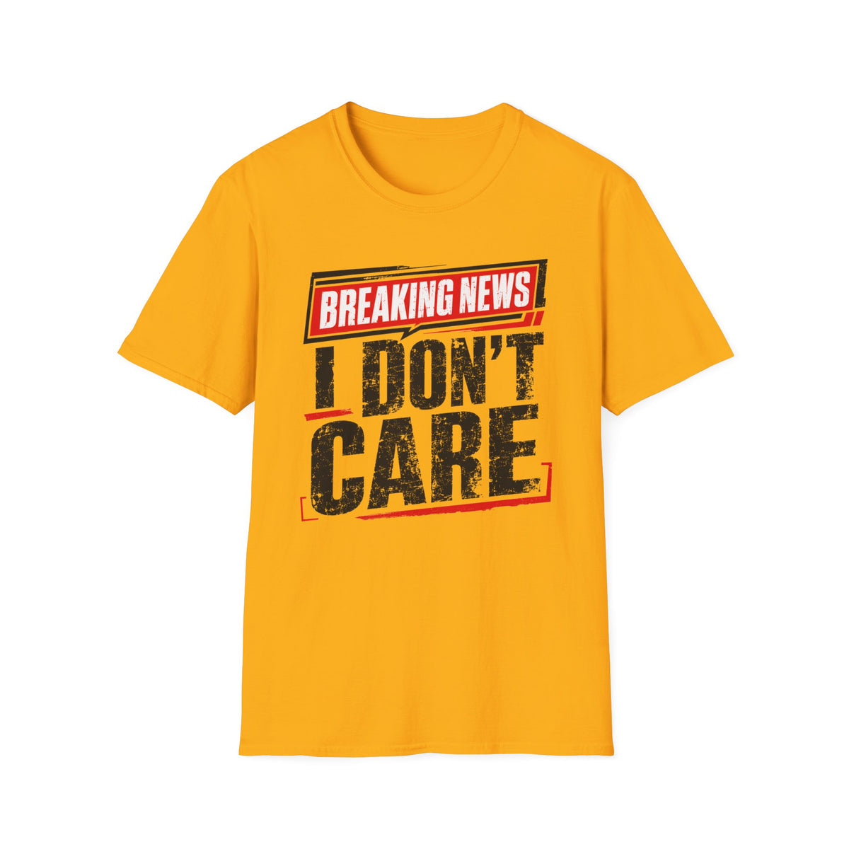 Breaking News "I Don't Care" T-Shirt