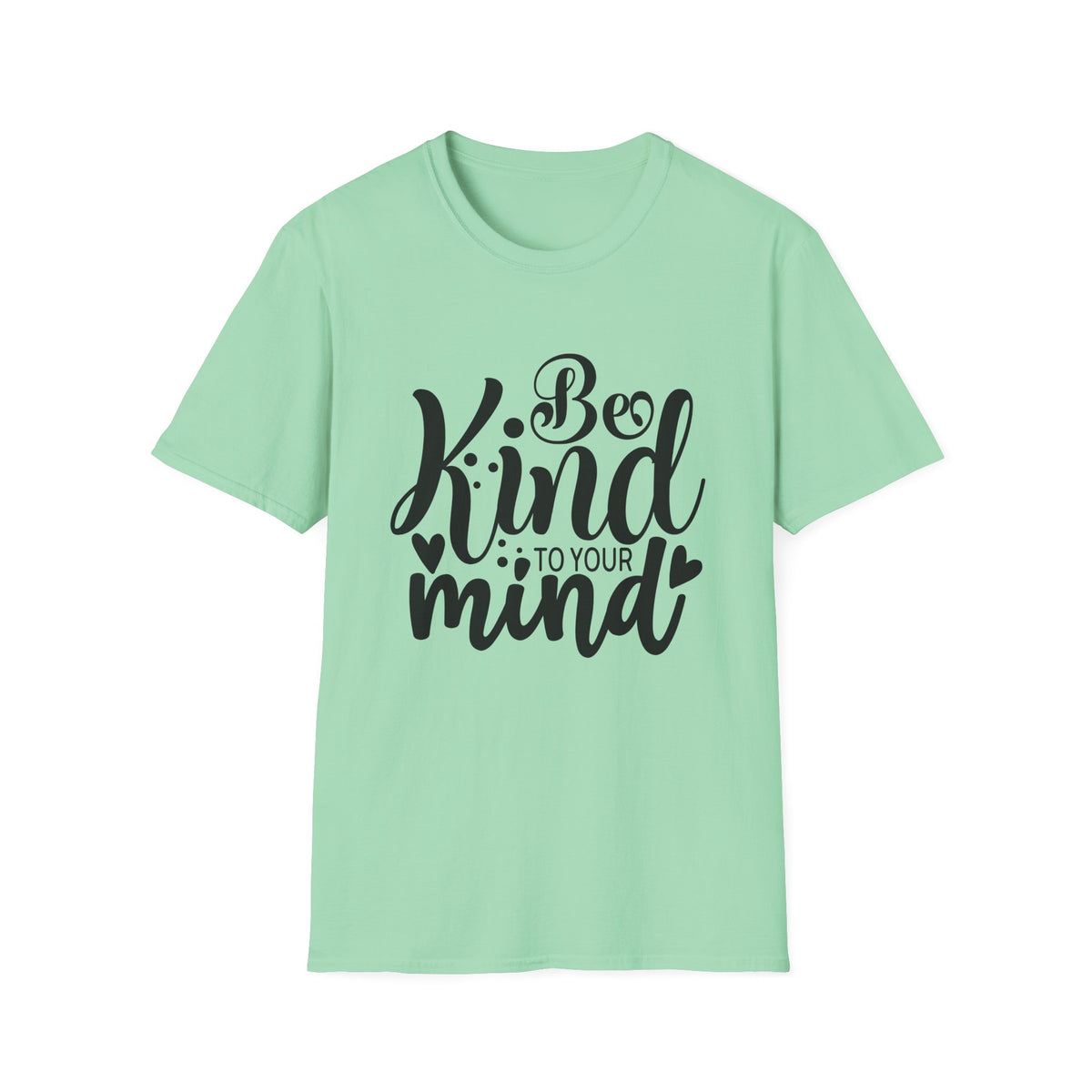 Be Kind to Your Mind T-Shirt — Mental Health Awareness Graphic Tee