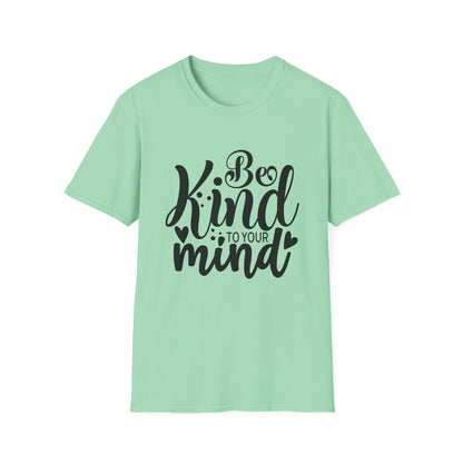 Be Kind to Your Mind T-Shirt — Mental Health Awareness Graphic Tee