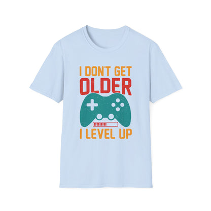 I Don't Get Older I Level Up T-Shirt — Funny Gamer Birthday Tee