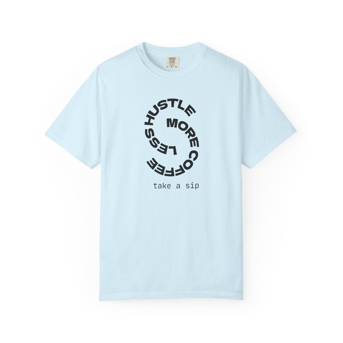 Coffee Hustle T-Shirt — "Hustle More, Coffee Less" Minimal Graphic Tee