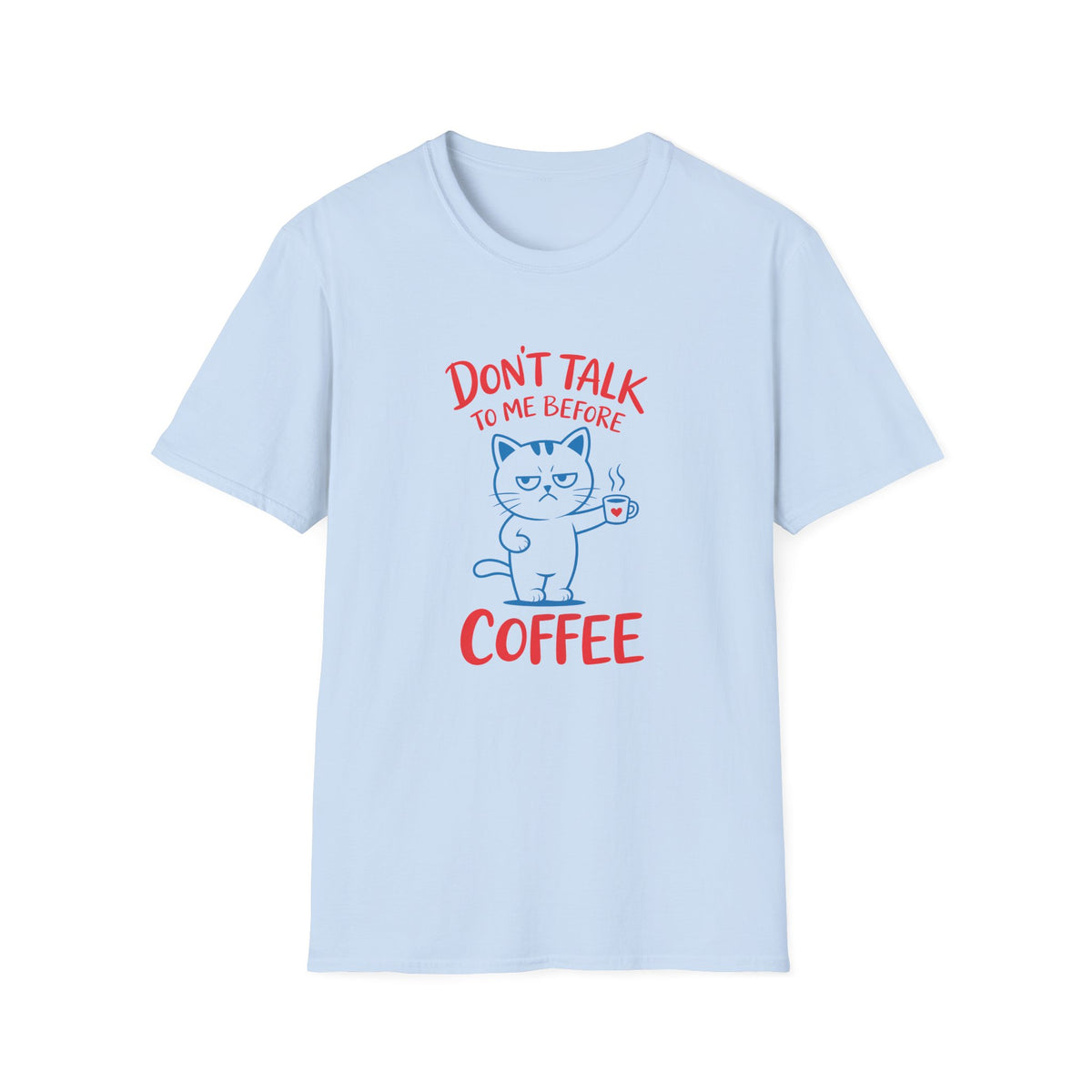 Coffee Cat T-Shirt — "Don't Talk to Me Before Coffee" Cute Cat Mug Tee