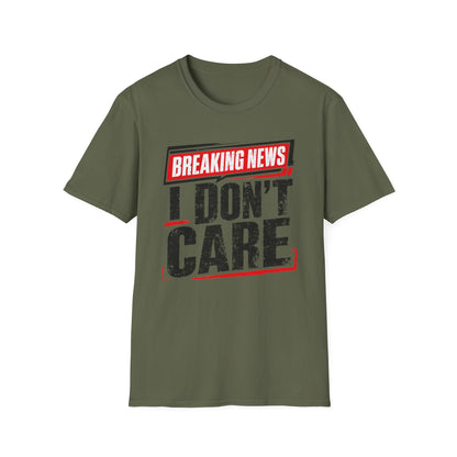 Breaking News "I Don't Care" T-Shirt