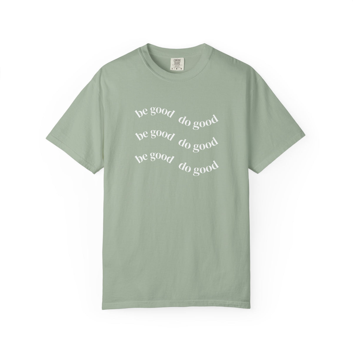 Do Good Graphic  — "be good do good" Minimalist Positive Message Tee