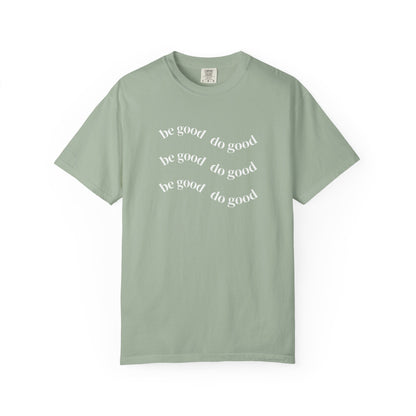 Do Good Graphic  — "be good do good" Minimalist Positive Message Tee