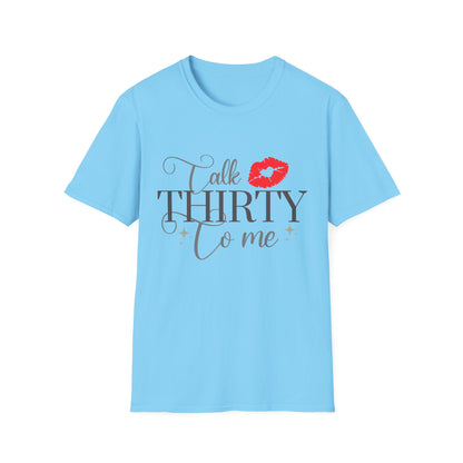 Talk Thirty To Me T-Shirt — 30th Birthday Kiss Graphic Tee