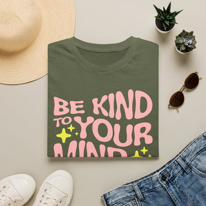 Be Kind to Your Mind T-Shirt — Mental Health Positive Message Tee