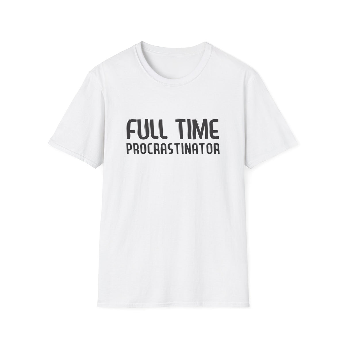 Full-Time Procrastinator T-Shirt — Funny Casual Tee for Home, College & Gift