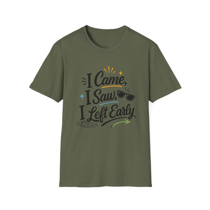 I Came I Saw I Left Early T-Shirt — Funny Casual Graphic Tee