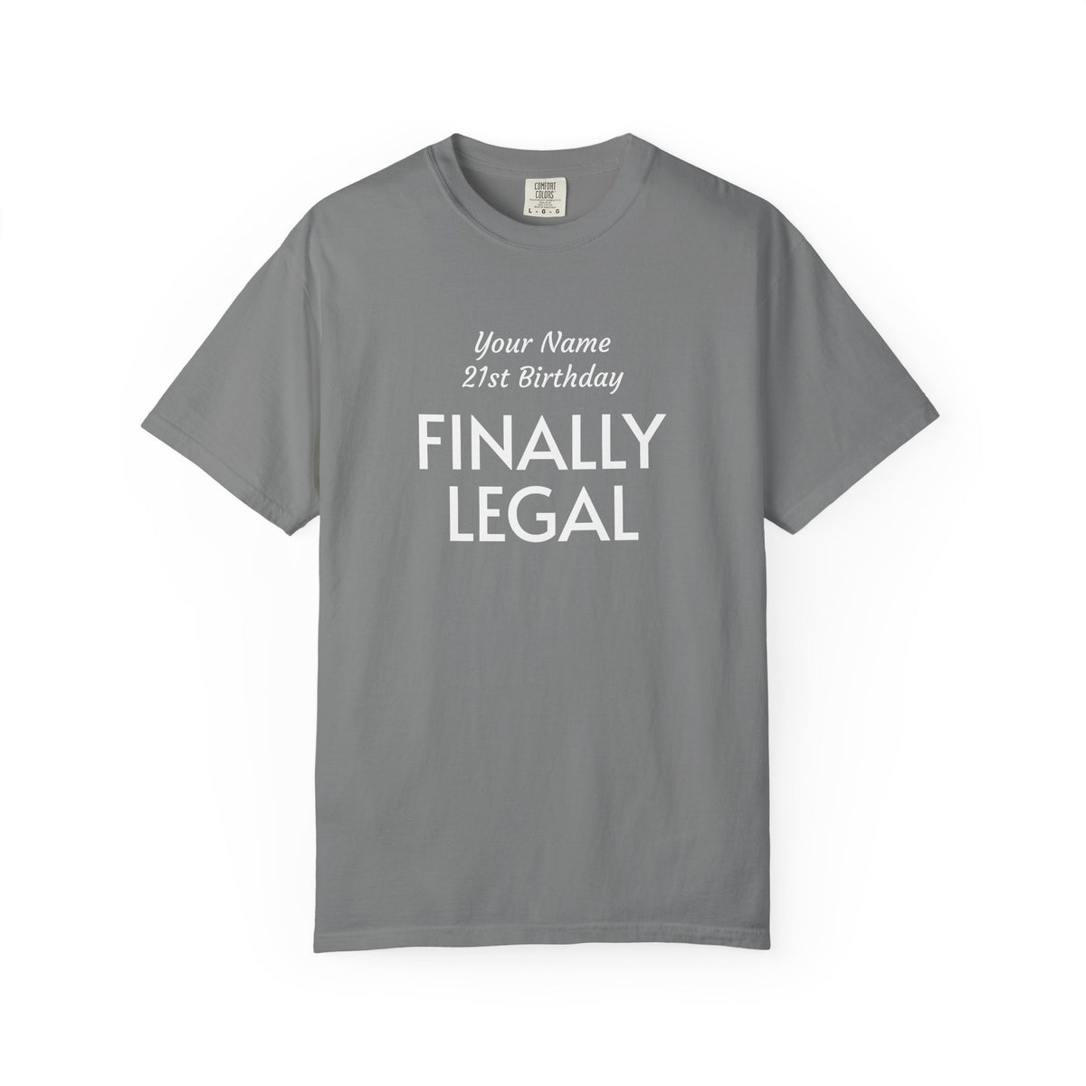 Finally Legal 21st Birthday T-Shirt — Custom Name Party Tee