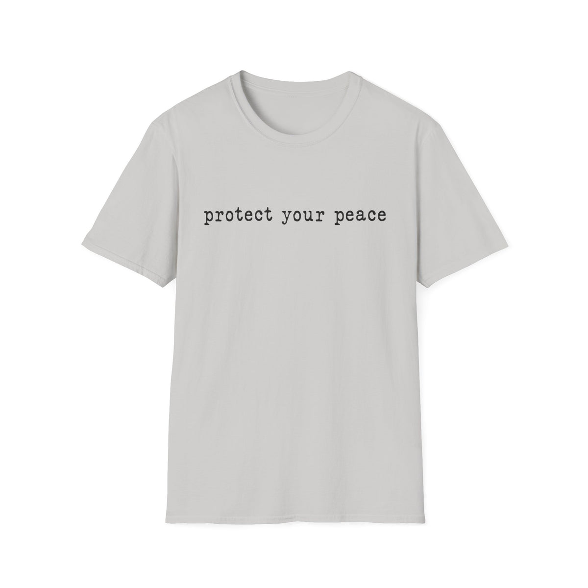 T-Shirt — "protect your peace" Minimalist Positive Message Tee