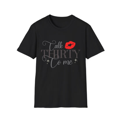 Talk Thirty To Me T-Shirt — 30th Birthday Kiss Graphic Tee