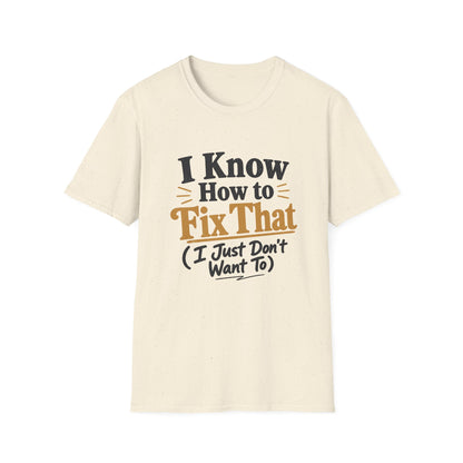 I Know How to Fix That T-Shirt — Funny Handyman Quote Tee
