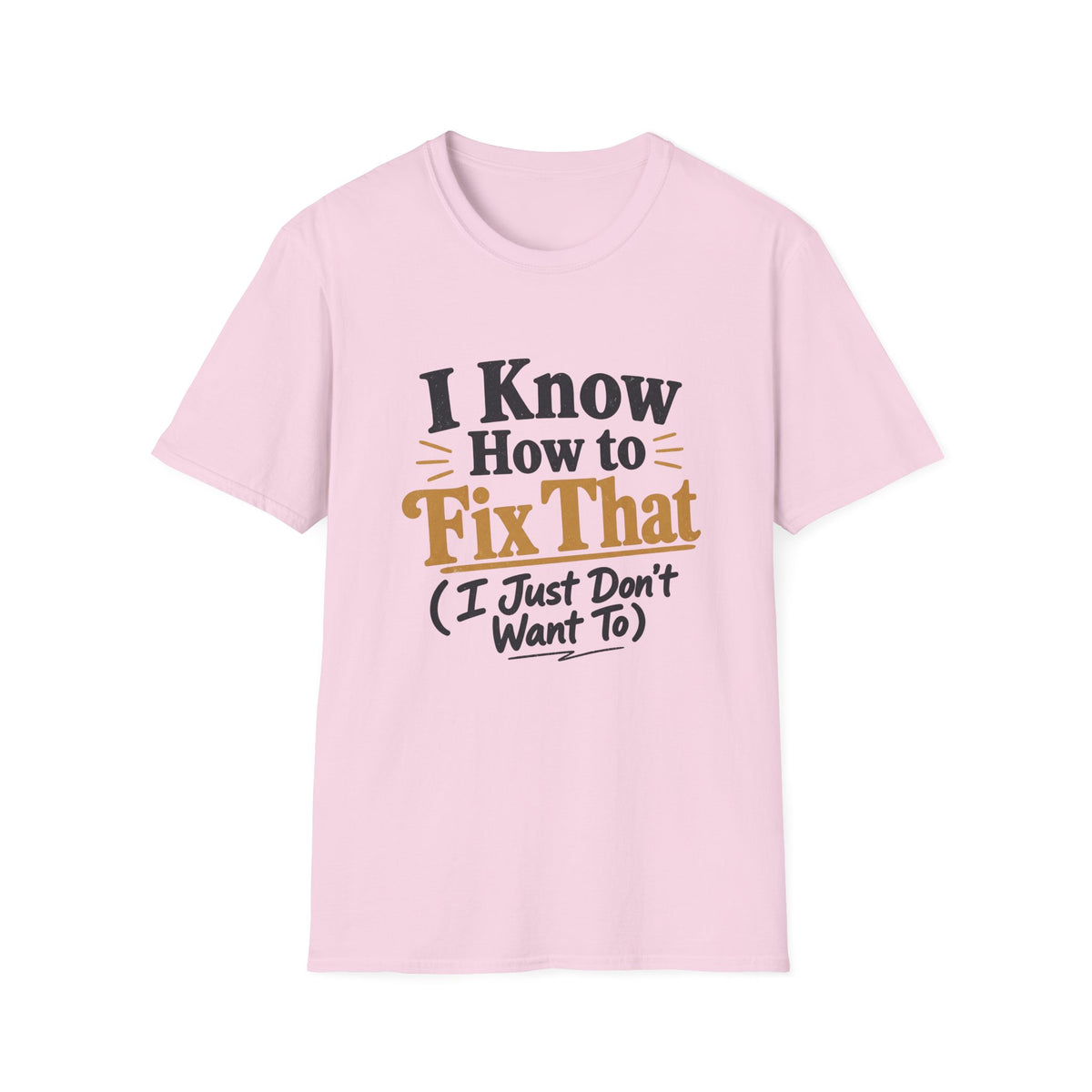 I Know How to Fix That T-Shirt — Funny Handyman Quote Tee