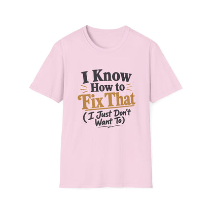 I Know How to Fix That T-Shirt — Funny Handyman Quote Tee
