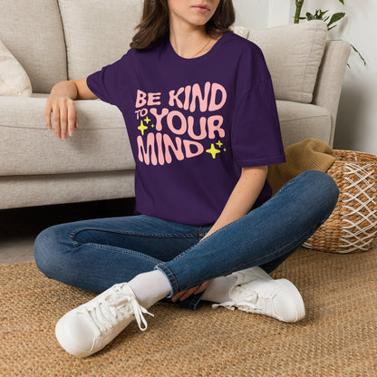 Be Kind to Your Mind T-Shirt — Mental Health Positive Message Tee