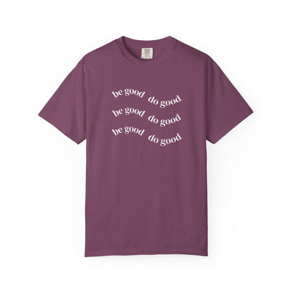 Do Good Graphic  — "be good do good" Minimalist Positive Message Tee