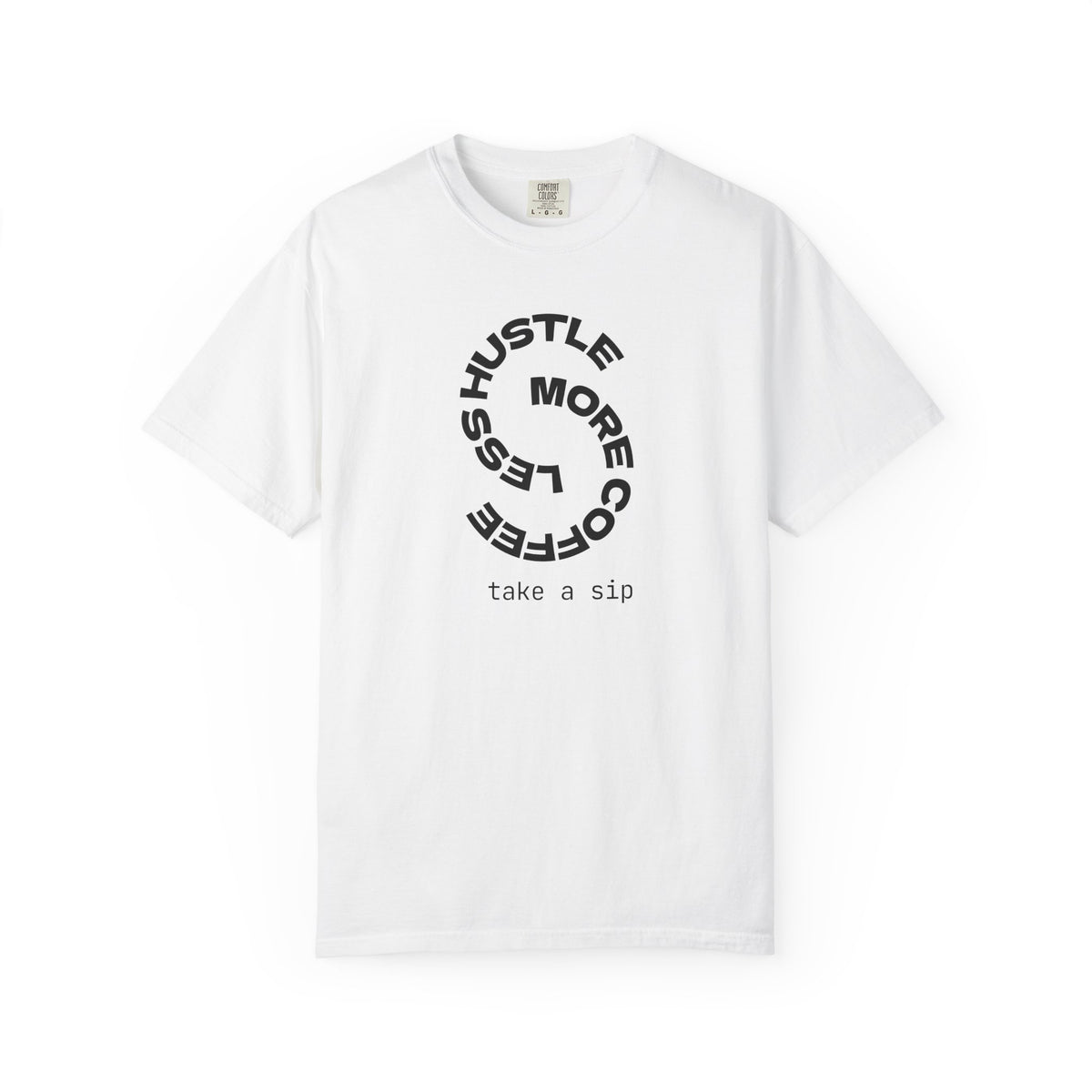 Coffee Hustle T-Shirt — "Hustle More, Coffee Less" Minimal Graphic Tee