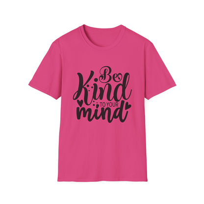 Be Kind to Your Mind T-Shirt — Mental Health Awareness Graphic Tee