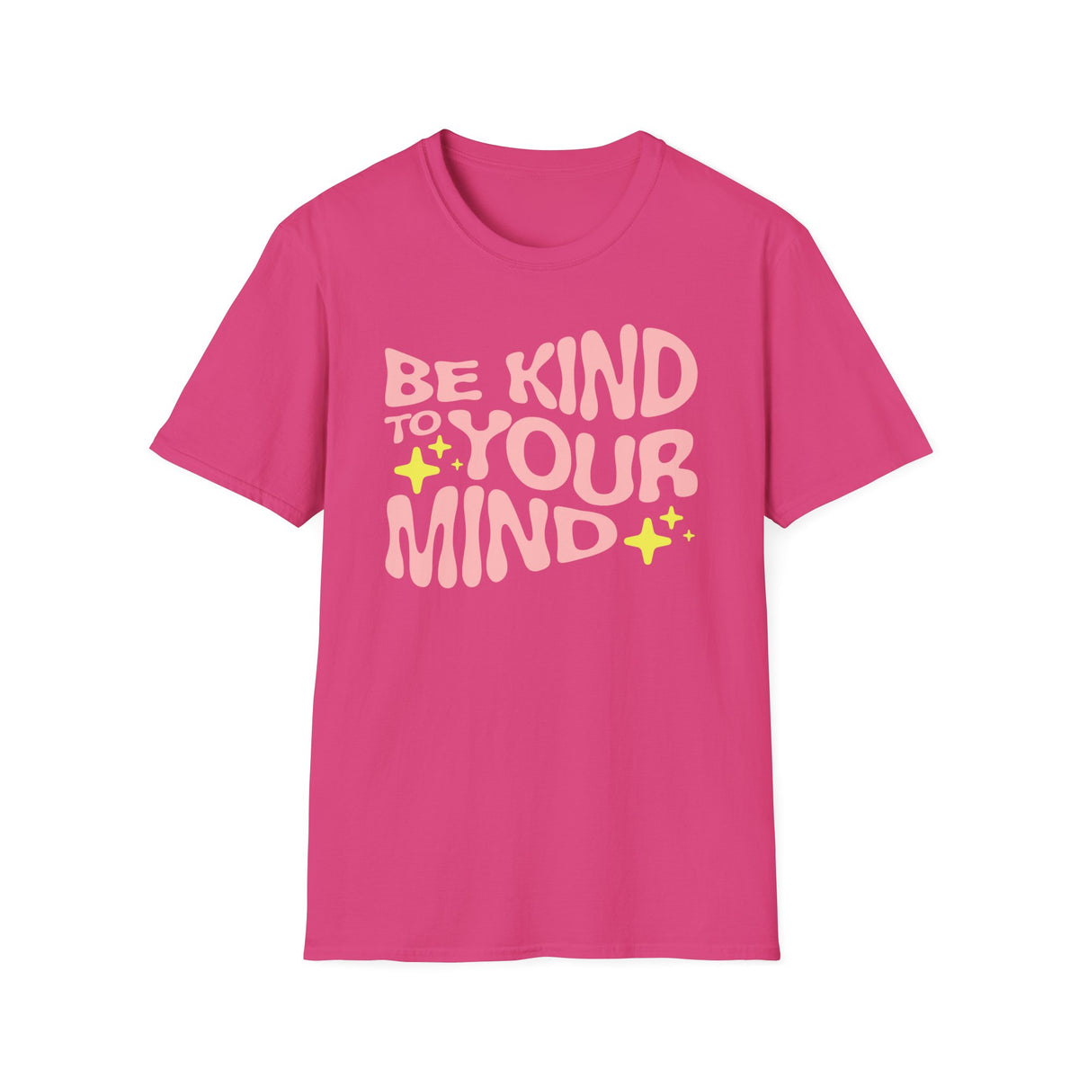 Be Kind to Your Mind T-Shirt — Mental Health Positive Message Tee