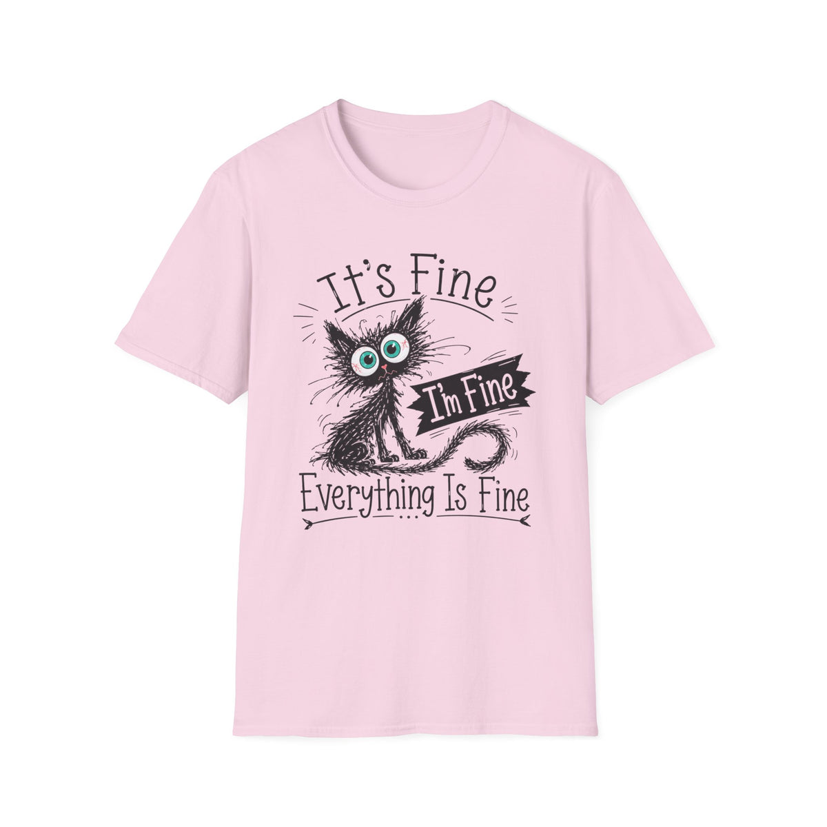 It's Fine Cat T-Shirt — Funny 'I'm Fine / Everything Is Fine' Graphic Tee