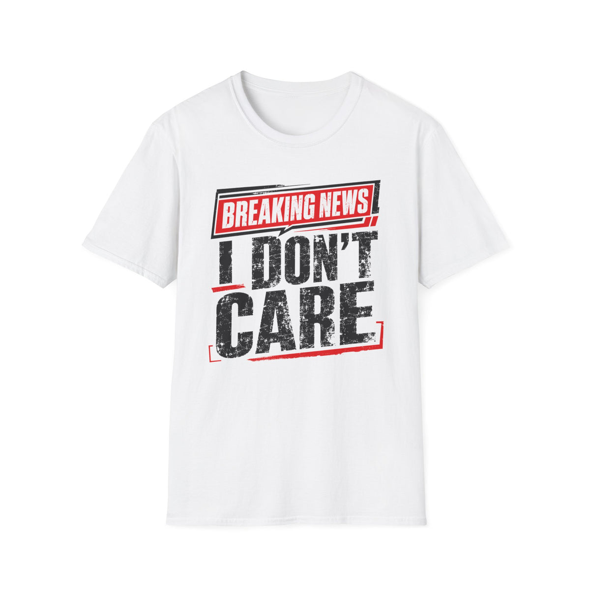 Breaking News "I Don't Care" T-Shirt