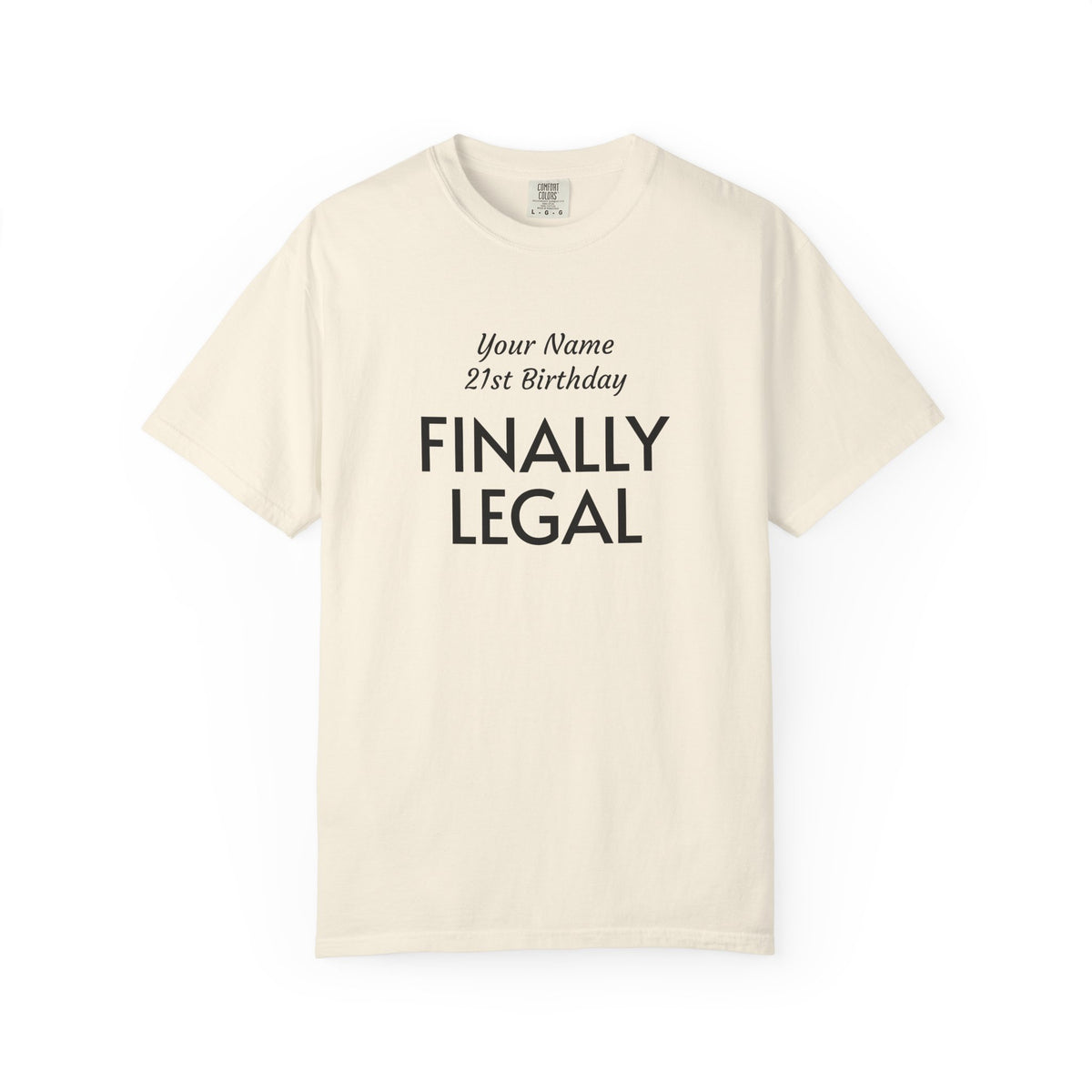 Finally Legal 21st Birthday T-Shirt — Custom Name Party Tee