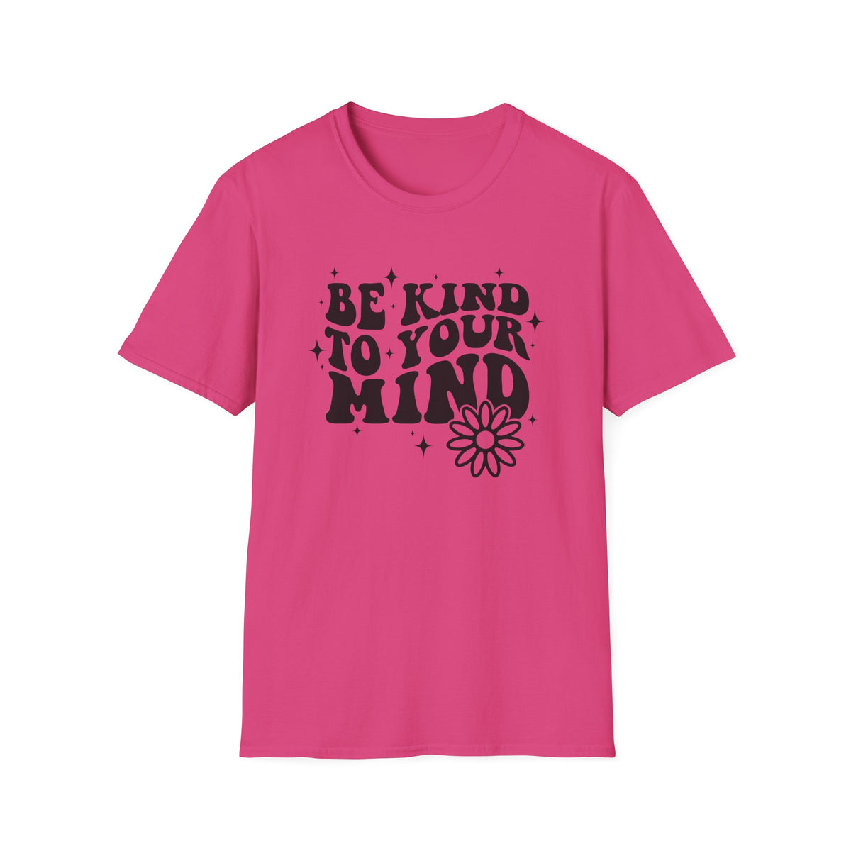 Be Kind to Your Mind T-Shirt — Mental Health Awareness Daisy Tee