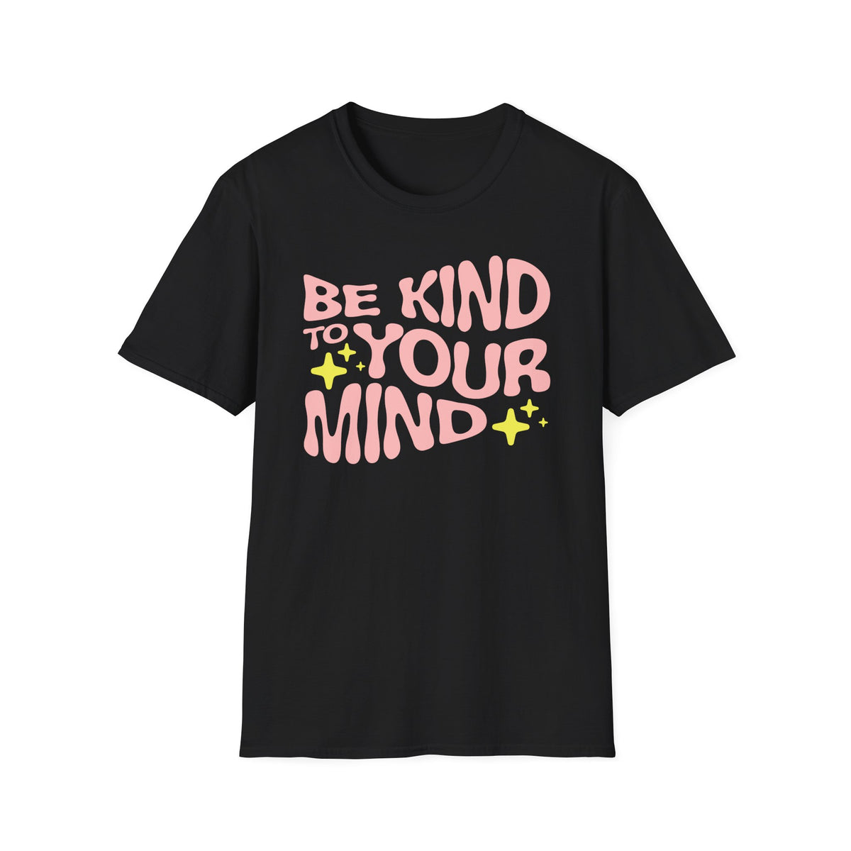 Be Kind to Your Mind T-Shirt — Mental Health Positive Message Tee