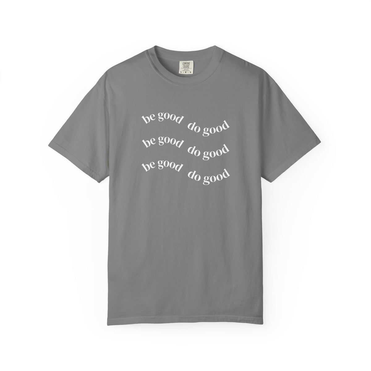 Do Good Graphic  — "be good do good" Minimalist Positive Message Tee