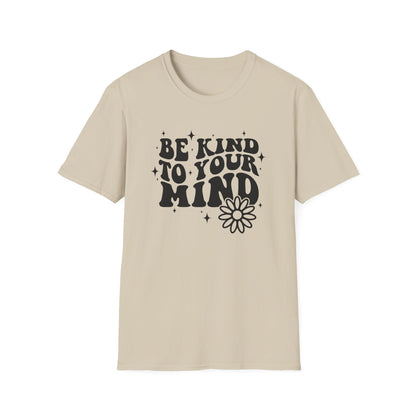 Be Kind to Your Mind T-Shirt — Mental Health Awareness Daisy Tee