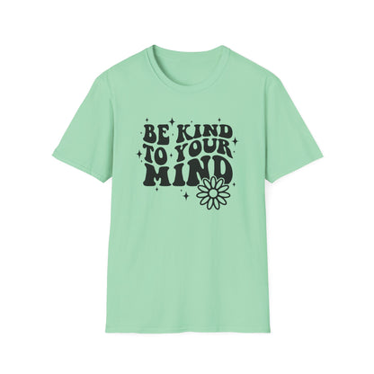 Be Kind to Your Mind T-Shirt — Mental Health Awareness Daisy Tee