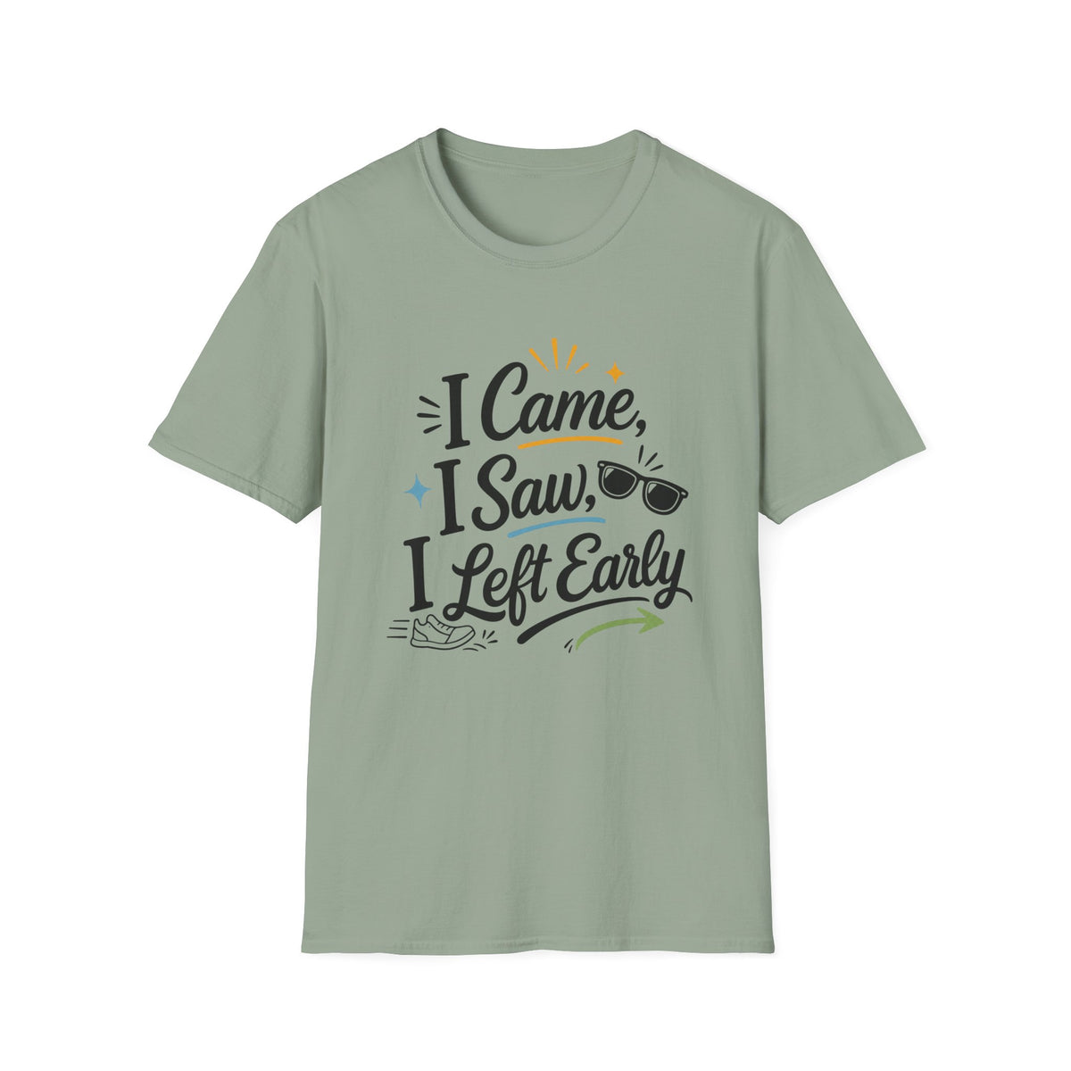 I Came I Saw I Left Early T-Shirt — Funny Casual Graphic Tee