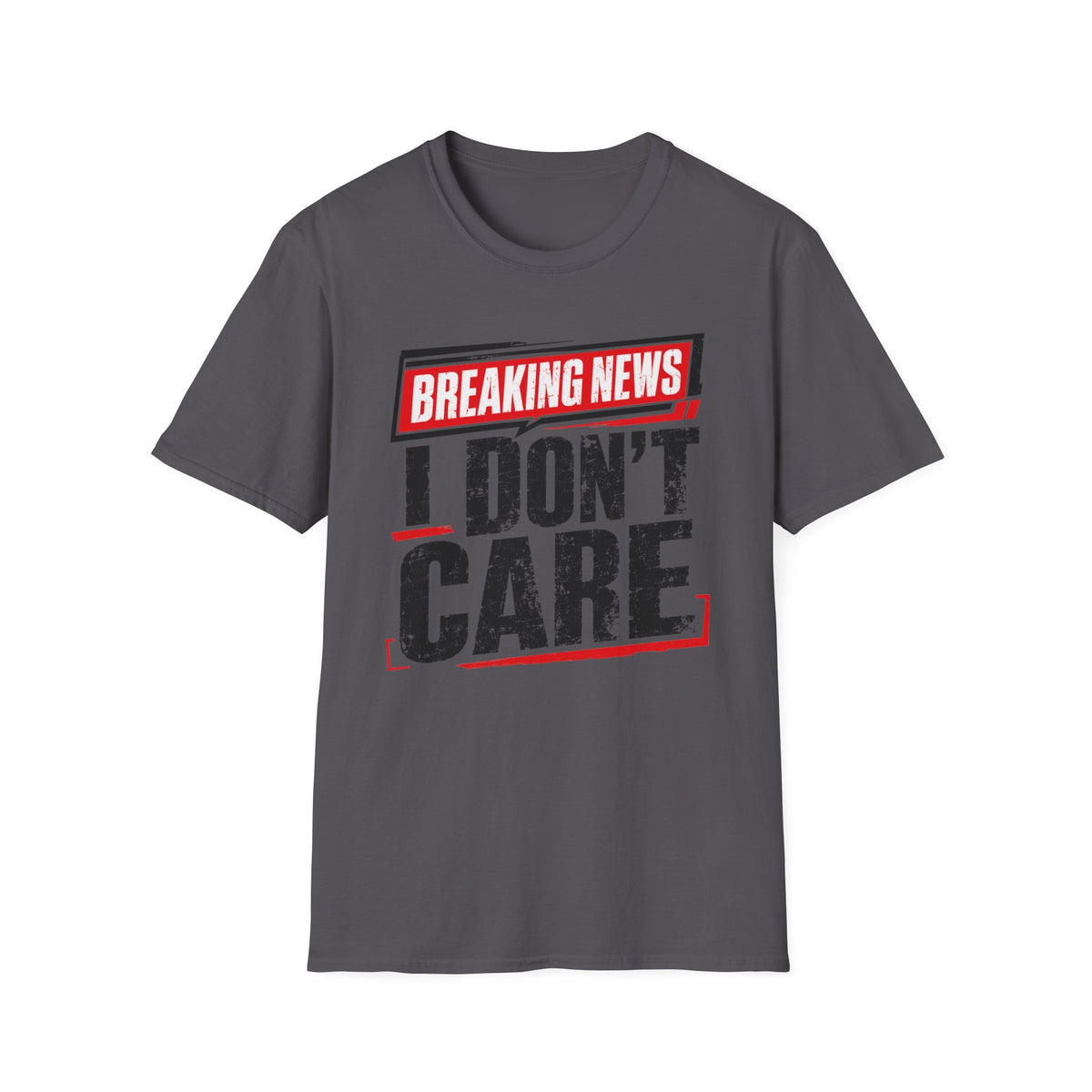 Breaking News "I Don't Care" T-Shirt