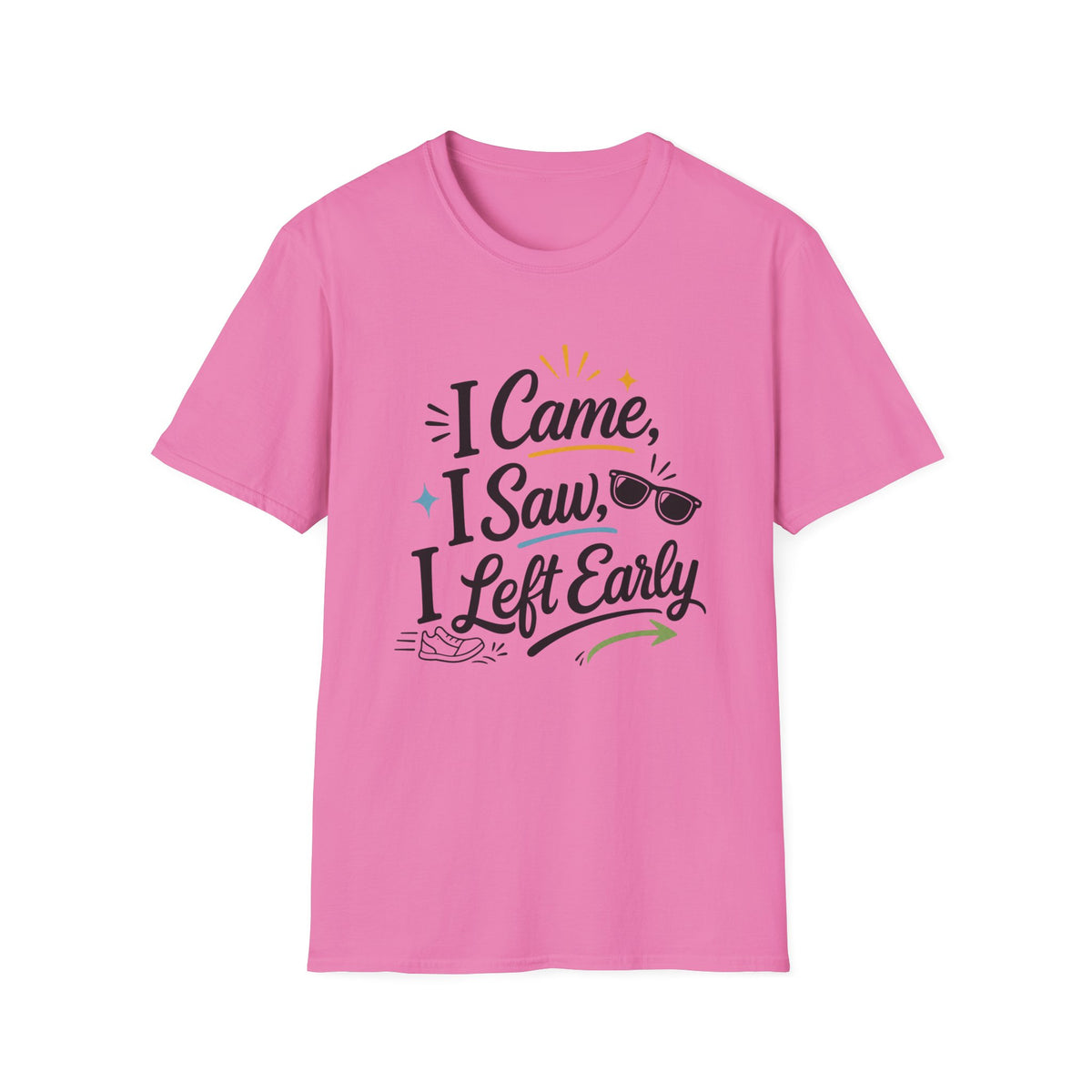 I Came I Saw I Left Early T-Shirt — Funny Casual Graphic Tee