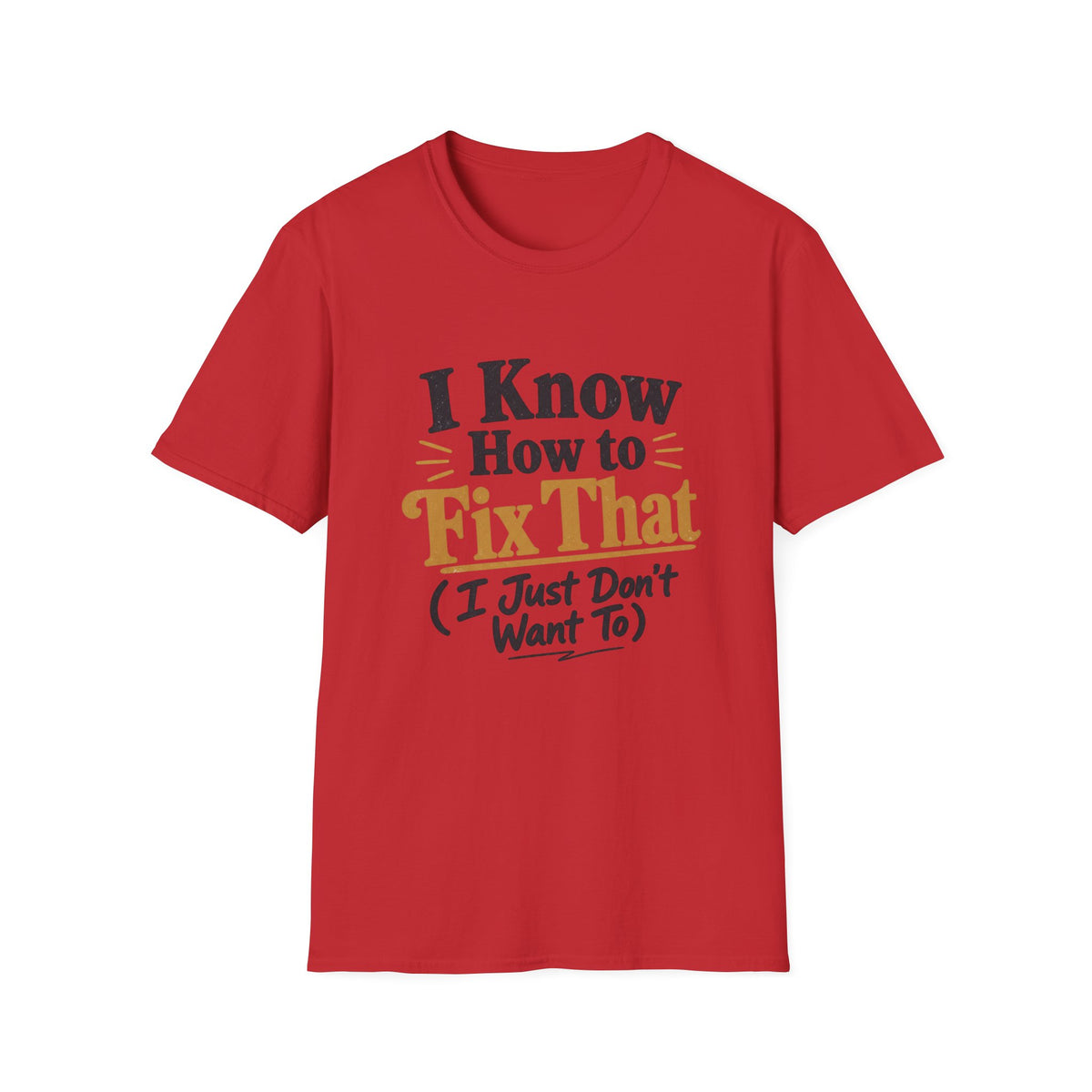 I Know How to Fix That T-Shirt — Funny Handyman Quote Tee