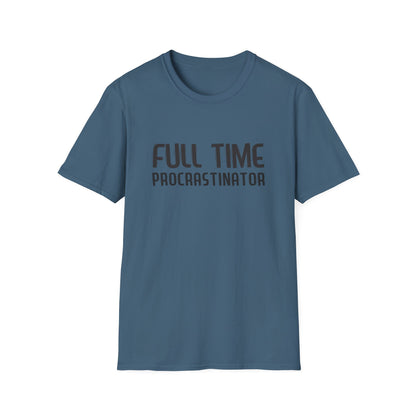 Full-Time Procrastinator T-Shirt — Funny Casual Tee for Home, College & Gift